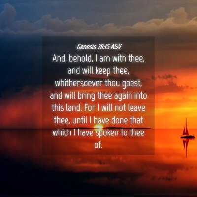 Picture 04 - Genesis 28:15 ASV - And, behold, I am with thee, and will keep thee, - Bible Verse Picture