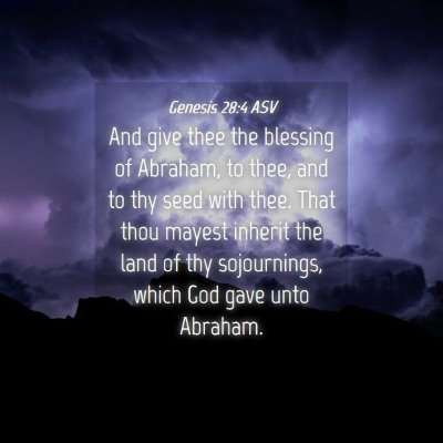 Picture 04 - Genesis 28:4 ASV - And give thee the blessing of Abraham, to thee, - Bible Verse Picture