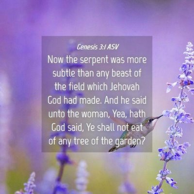 Picture 04 - Genesis 3:1 ASV - Now the serpent was more subtle than any beast of - Bible Verse Picture