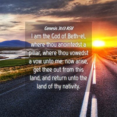 Picture 04 - Genesis 31:13 ASV - I am the God of Beth-el, where thou anointedst a - Bible Verse Picture