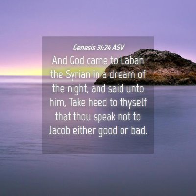 Picture 04 - Genesis 31:24 ASV - And God came to Laban the Syrian in a dream of - Bible Verse Picture