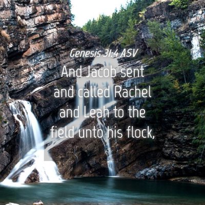 Picture 04 - Genesis 31:4 ASV - And Jacob sent and called Rachel and Leah to the - Bible Verse Picture
