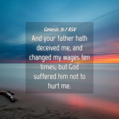 Picture 04 - Genesis 31:7 ASV - And your father hath deceived me, and changed my - Bible Verse Picture