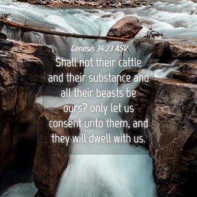 Picture 04 - Genesis 34:23 ASV - Shall not their cattle and their substance and - Bible Verse Picture