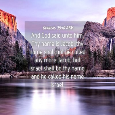 Picture 04 - Genesis 35:10 ASV - And God said unto him, Thy name is Jacob: thy - Bible Verse Picture