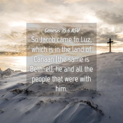 Picture 04 - Genesis 35:6 ASV - So Jacob came to Luz, which is in the land of - Bible Verse Picture