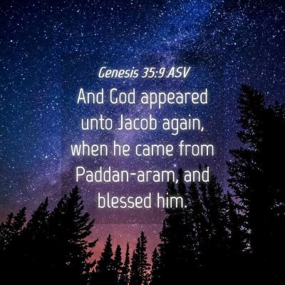 Picture 04 - Genesis 35:9 ASV - And God appeared unto Jacob again, when he came - Bible Verse Picture