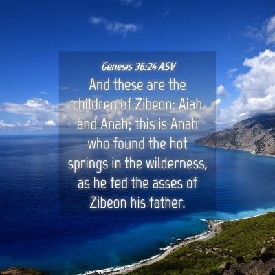 Picture 04 - Genesis 36:24 ASV - And these are the children of Zibeon: Aiah and - Bible Verse Picture
