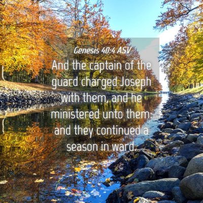 Picture 04 - Genesis 40:4 ASV - And the captain of the guard charged Joseph with - Bible Verse Picture