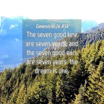 Picture 04 - Genesis 41:26 ASV - The seven good kine are seven years; and the - Bible Verse Picture