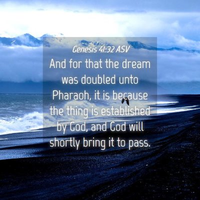 Picture 04 - Genesis 41:32 ASV - And for that the dream was doubled unto Pharaoh, - Bible Verse Picture