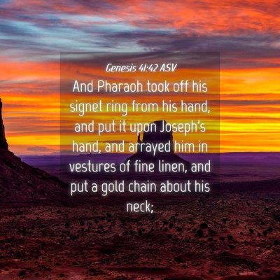 Picture 04 - Genesis 41:42 ASV - And Pharaoh took off his signet ring from his - Bible Verse Picture