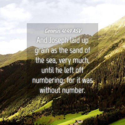 Picture 04 - Genesis 41:49 ASV - And Joseph laid up grain as the sand of the sea, - Bible Verse Picture