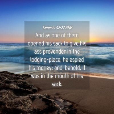 Picture 04 - Genesis 42:27 ASV - And as one of them opened his sack to give his - Bible Verse Picture