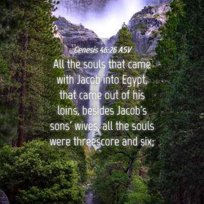 Picture 04 - Genesis 46:26 ASV - All the souls that came with Jacob into Egypt, - Bible Verse Picture