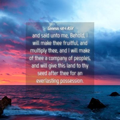 Picture 04 - Genesis 48:4 ASV - and said unto me, Behold, I will make thee - Bible Verse Picture