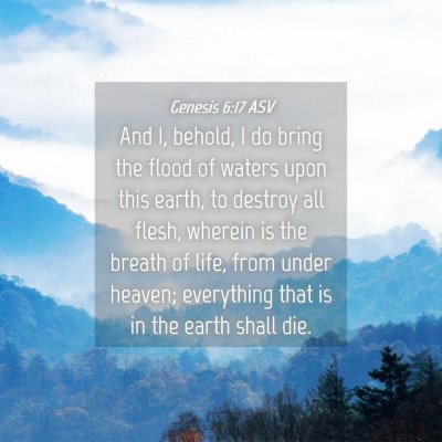Picture 04 - Genesis 6:17 ASV - And I, behold, I do bring the flood of waters - Bible Verse Picture