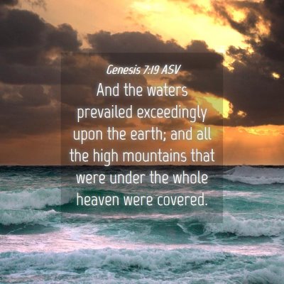 Picture 04 - Genesis 7:19 ASV - And the waters prevailed exceedingly upon the - Bible Verse Picture