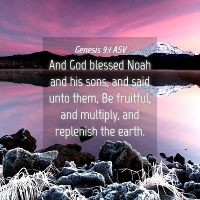 Picture 04 - Genesis 9:1 ASV - And God blessed Noah and his sons, and said unto - Bible Verse Picture