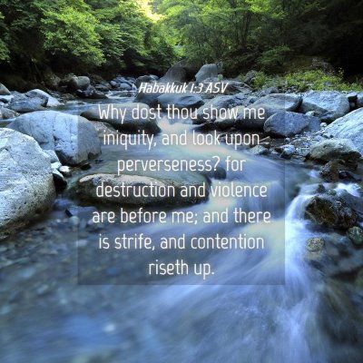 Picture 04 - Habakkuk 1:3 ASV - Why dost thou show me iniquity, and look upon - Bible Verse Picture