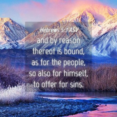 Picture 04 - Hebrews 5:3 ASV - and by reason thereof is bound, as for the - Bible Verse Picture