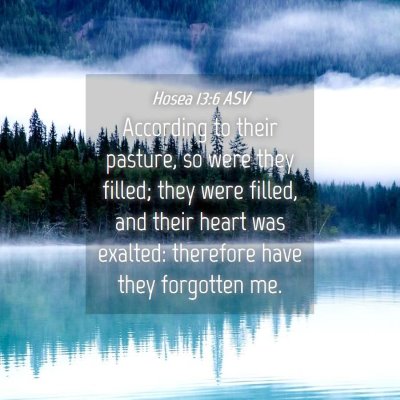 Picture 04 - Hosea 13:6 ASV - According to their pasture, so were they filled; - Bible Verse Picture