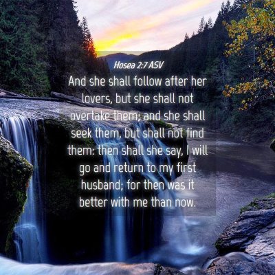 Picture 04 - Hosea 2:7 ASV - And she shall follow after her lovers, but she - Bible Verse Picture