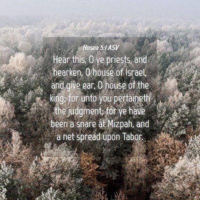 Picture 04 - Hosea 5:1 ASV - Hear this, O ye priests, and hearken, O house of - Bible Verse Picture