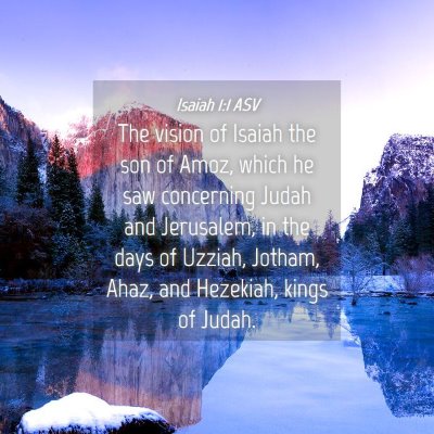 Picture 04 - Isaiah 1:1 ASV - The vision of Isaiah the son of Amoz, which he - Bible Verse Picture