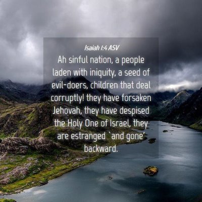 Picture 04 - Isaiah 1:4 ASV - Ah sinful nation, a people laden with iniquity, a - Bible Verse Picture