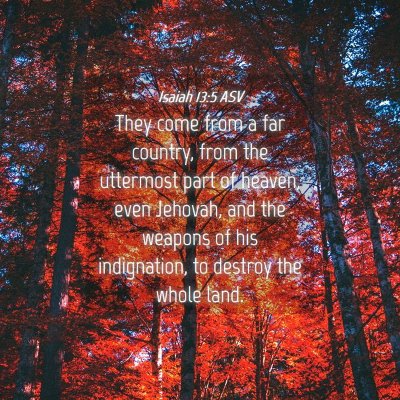 Picture 04 - Isaiah 13:5 ASV - They come from a far country, from the uttermost - Bible Verse Picture