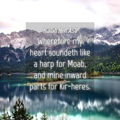 Picture 04 - Isaiah 16:11 ASV - Wherefore my heart soundeth like a harp for Moab, - Bible Verse Picture