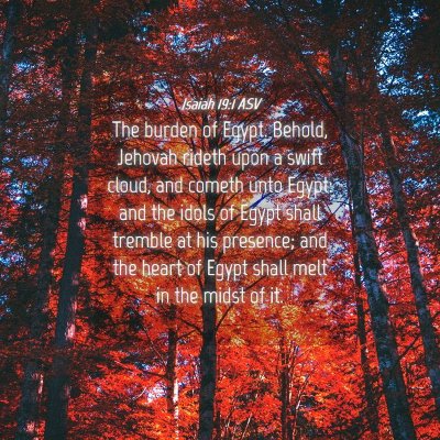 Picture 04 - Isaiah 19:1 ASV - The burden of Egypt. Behold, Jehovah rideth upon - Bible Verse Picture