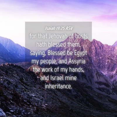 Picture 04 - Isaiah 19:25 ASV - for that Jehovah of hosts hath blessed them, - Bible Verse Picture
