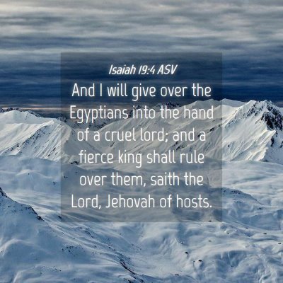 Picture 04 - Isaiah 19:4 ASV - And I will give over the Egyptians into the hand - Bible Verse Picture
