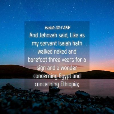 Picture 04 - Isaiah 20:3 ASV - And Jehovah said, Like as my servant Isaiah hath - Bible Verse Picture