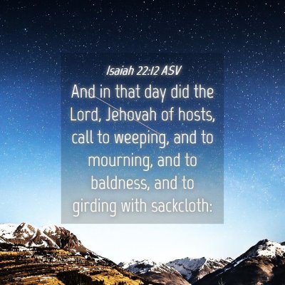 Picture 04 - Isaiah 22:12 ASV - And in that day did the Lord, Jehovah of hosts, - Bible Verse Picture