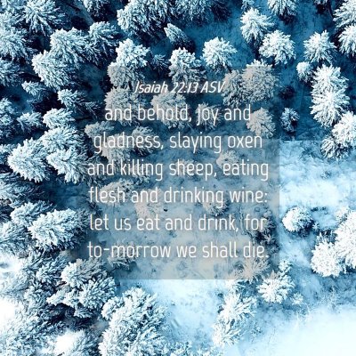 Picture 04 - Isaiah 22:13 ASV - and behold, joy and gladness, slaying oxen and - Bible Verse Picture