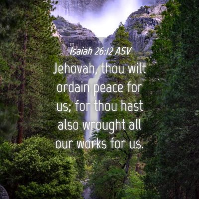 Picture 04 - Isaiah 26:12 ASV - Jehovah, thou wilt ordain peace for us; for thou - Bible Verse Picture