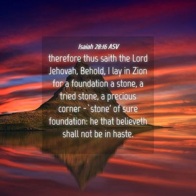 Picture 04 - Isaiah 28:16 ASV - therefore thus saith the Lord Jehovah, Behold, I - Bible Verse Picture