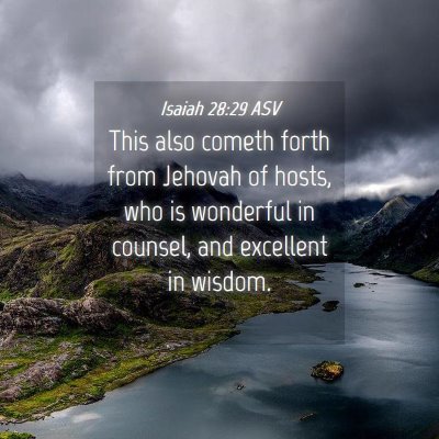 Picture 04 - Isaiah 28:29 ASV - This also cometh forth from Jehovah of hosts, who - Bible Verse Picture