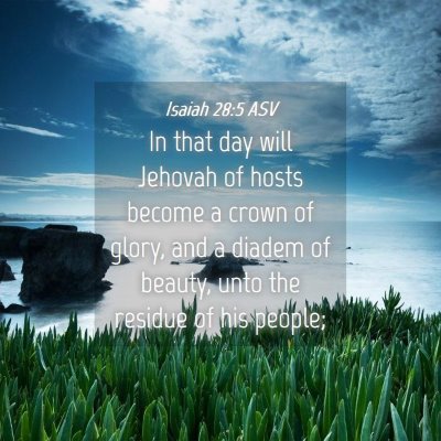 Picture 04 - Isaiah 28:5 ASV - In that day will Jehovah of hosts become a crown - Bible Verse Picture