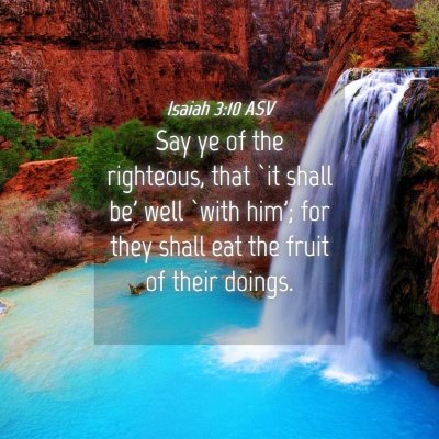 Picture 04 - Isaiah 3:10 ASV - Say ye of the righteous, that `it shall be' well - Bible Verse Picture