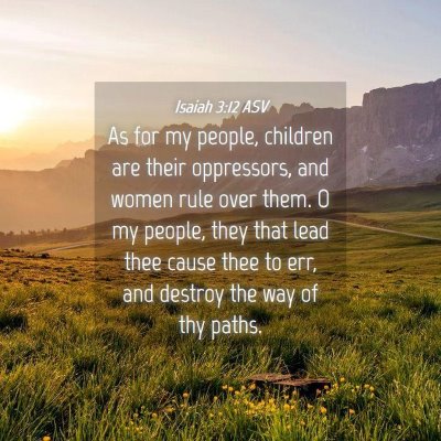 Picture 04 - Isaiah 3:12 ASV - As for my people, children are their oppressors, - Bible Verse Picture