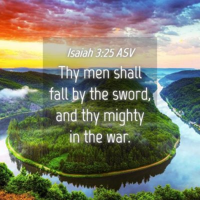 Picture 04 - Isaiah 3:25 ASV - Thy men shall fall by the sword, and thy mighty - Bible Verse Picture