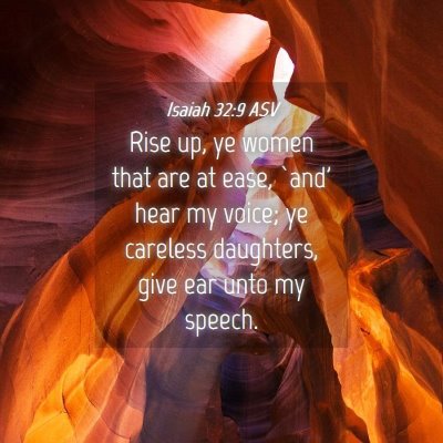 Picture 04 - Isaiah 32:9 ASV - Rise up, ye women that are at ease, `and' hear my - Bible Verse Picture