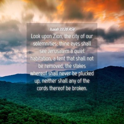 Picture 04 - Isaiah 33:20 ASV - Look upon Zion, the city of our solemnities: - Bible Verse Picture