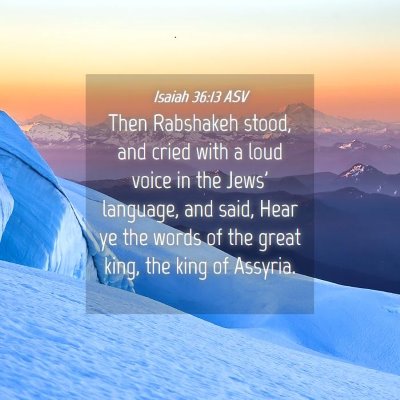 Picture 04 - Isaiah 36:13 ASV - Then Rabshakeh stood, and cried with a loud voice - Bible Verse Picture