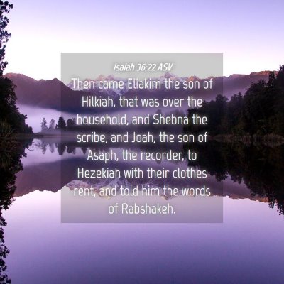 Picture 04 - Isaiah 36:22 ASV - Then came Eliakim the son of Hilkiah, that was - Bible Verse Picture