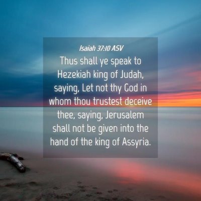 Picture 04 - Isaiah 37:10 ASV - Thus shall ye speak to Hezekiah king of Judah, - Bible Verse Picture